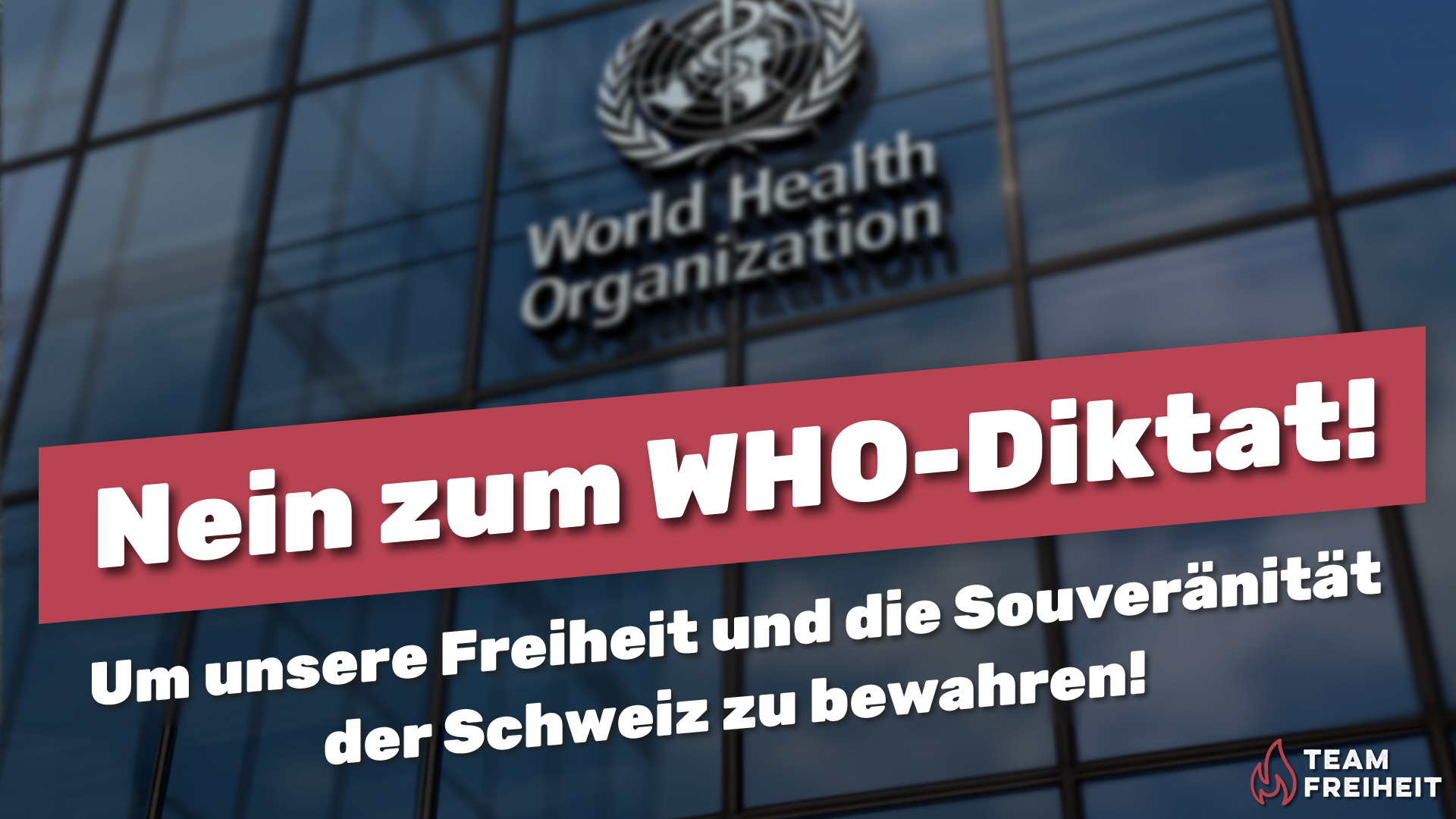 Nein zum WHO-Diktat!